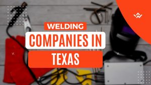 welding companies in texas | welding companies near me
